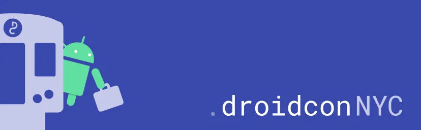 The Road to Droidcon NYC 2018