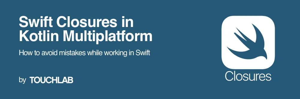 Swift Closures in Kotlin Multiplatform