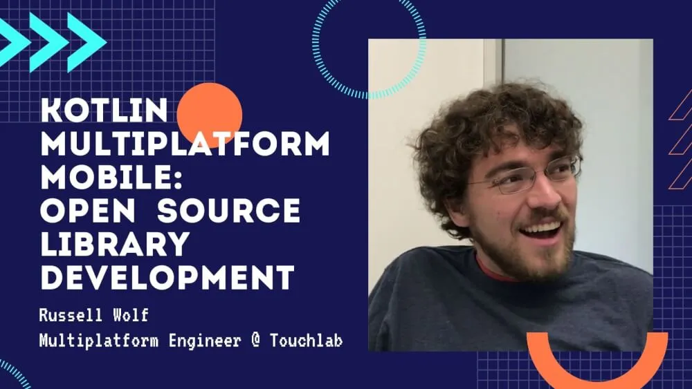 Russell is a multiplatform engineer at Touchlab. He tells the story of how he decided to develop an open-source library for Kotlin Multiplatform Mobile.
