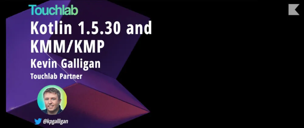 Kotlin Multiplatform Mobile (KMM/KMP) and Kotlin 1.5.30