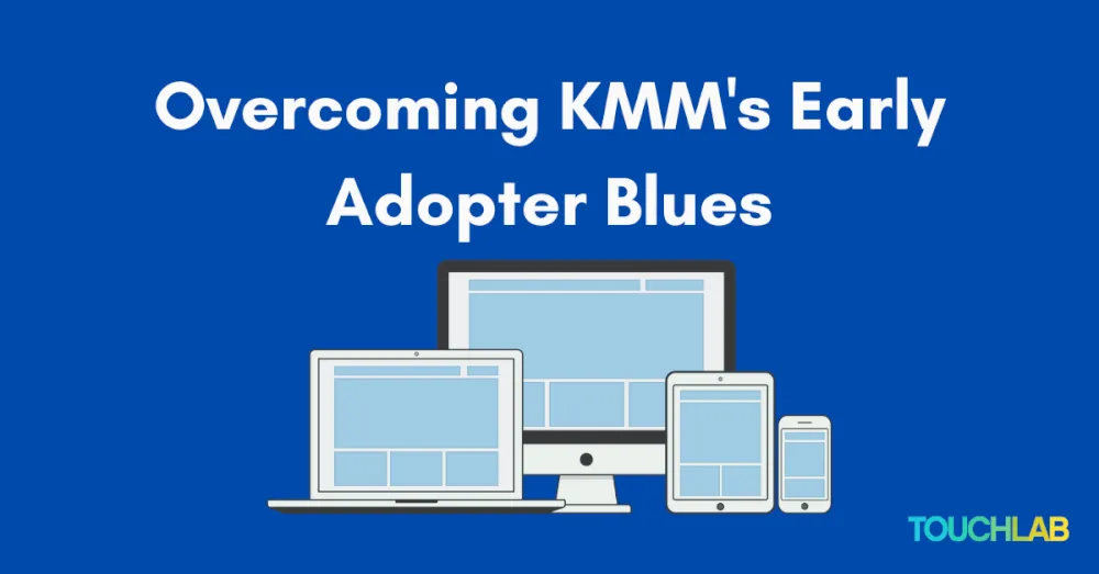 As we approach a Kotlin Multiplatform Mobile Beta, we take a look back at some of the challenges and missteps early KMM adoption had to overcome.
