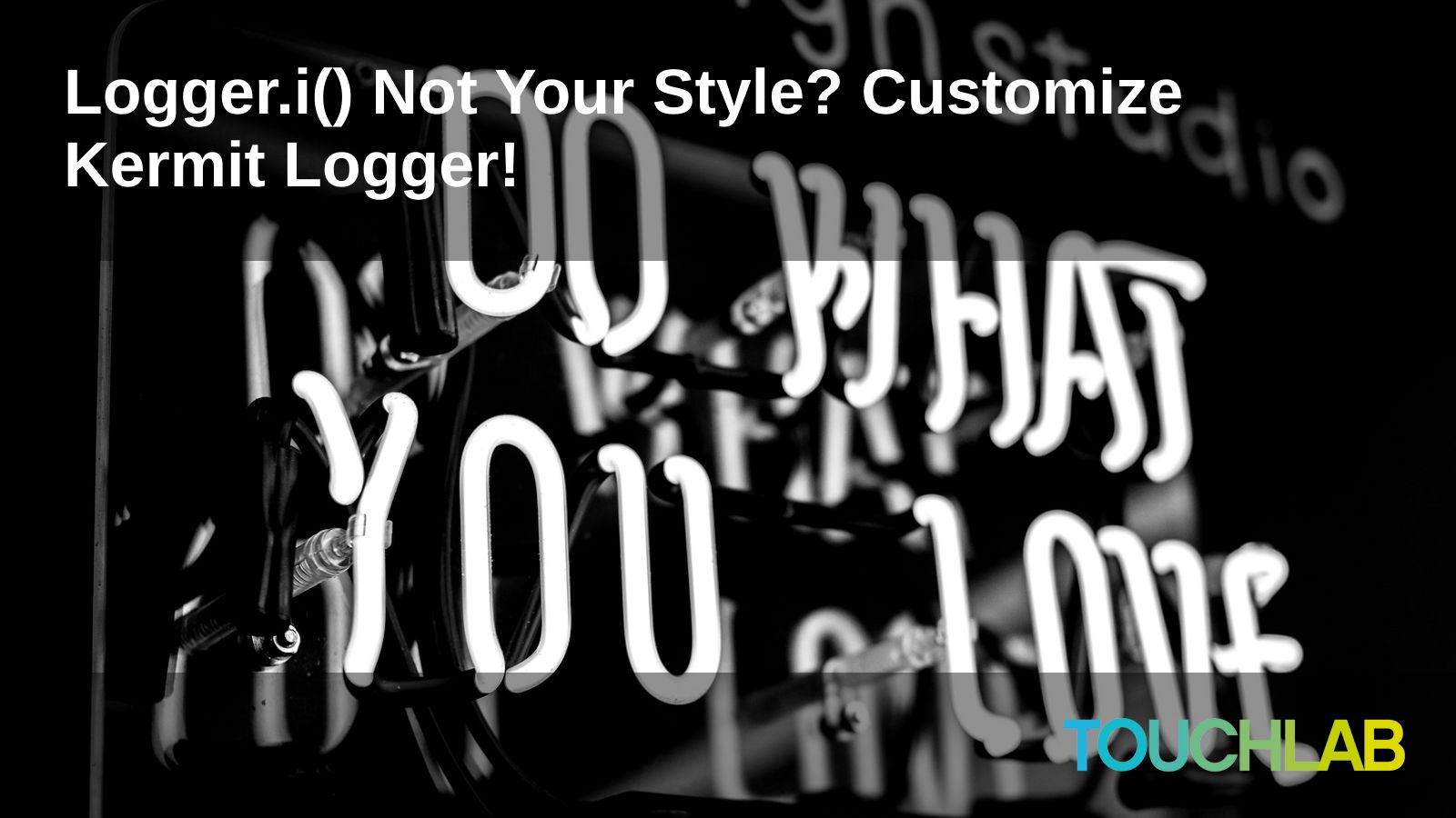 Logger.i() Not Your Style? Customize Kermit Logger! — Touchlab